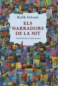 ELS NARRADORS DE LA NIT | 9788474106572 | SCHAMI, RAFIK | Llibreria Ombra | Llibreria online de Rubí, Barcelona | Comprar llibres en català i castellà online