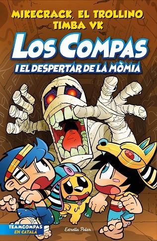 LOS COMPAS 9. LOS COMPAS I EL DESPERTAR DE LA MÒMIA | 9788413895543 | MIKECRACK, EL TROLLINO Y TIMBA VK | Llibreria Ombra | Llibreria online de Rubí, Barcelona | Comprar llibres en català i castellà online