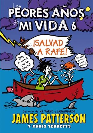 LOS PEORES AÑOS DE MI VIDA 6 SALVAD A RAFE  | 9788424654559 | PATTERSON, JAMES/TEBBETTS, CHRIS | Llibreria Ombra | Llibreria online de Rubí, Barcelona | Comprar llibres en català i castellà online