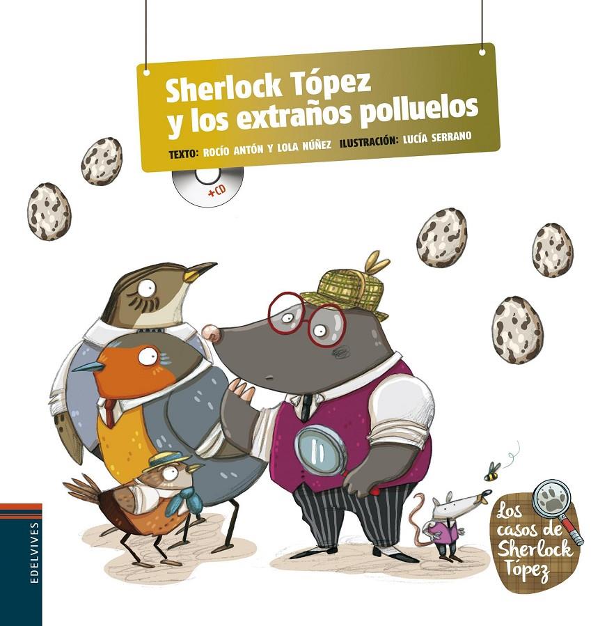 SHERLOCK TÓPEZ Y LOS EXTRAÑOS POLLUELOS | 9788426391636 | ROCIO ANTON - LOLA NUÑEZ | Llibreria Ombra | Llibreria online de Rubí, Barcelona | Comprar llibres en català i castellà online