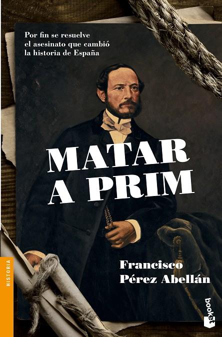 MATAR A PRIM | 9788408136262 | FRANCISCO PÉREZ ABELLÁN | Llibreria Ombra | Llibreria online de Rubí, Barcelona | Comprar llibres en català i castellà online
