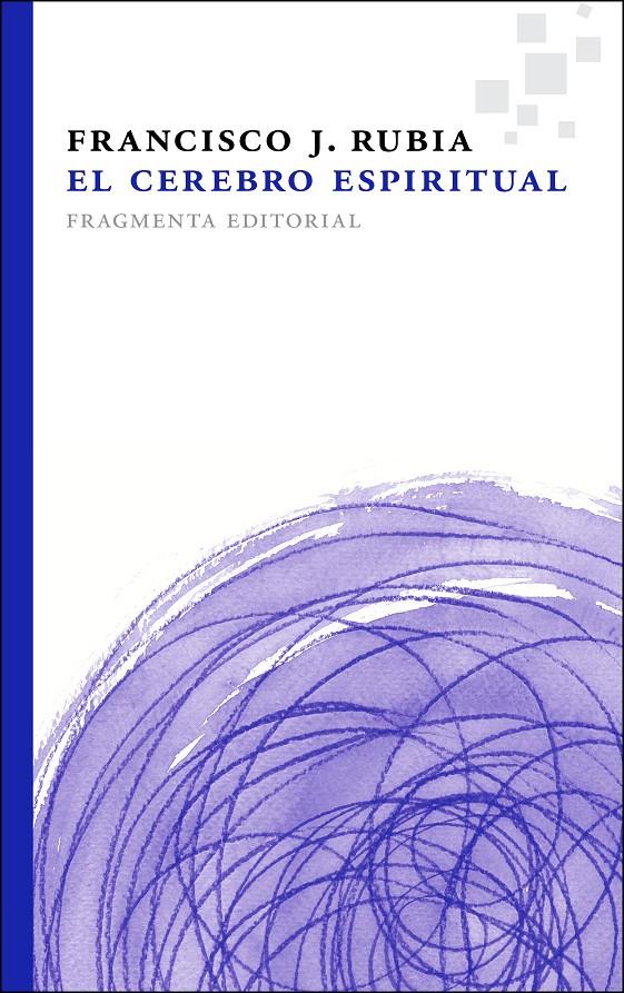EL CEREBRO ESPIRITUAL | 9788415518112 | RUBIA, FRANCISCO | Llibreria Ombra | Llibreria online de Rubí, Barcelona | Comprar llibres en català i castellà online
