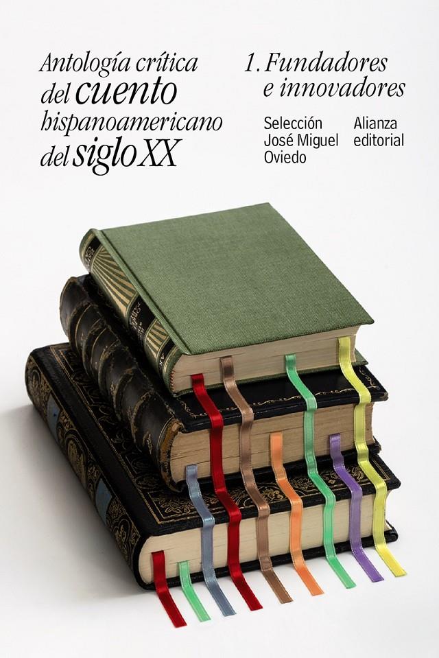 ANTOLOGÍA CRÍTICA DEL CUENTO HISPANOAMERICANO DEL SIGLO XX | 9788491047414 | OVIEDO, JOSÉ MIGUEL | Llibreria Ombra | Llibreria online de Rubí, Barcelona | Comprar llibres en català i castellà online
