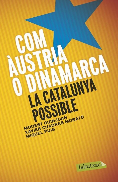 COM ÀUSTRIA O DINAMARCA LA CATALUNYA POSSIBLE | 9788499309019 | MODEST GUINJOAN FERRÉ/XAVIER CUADRAS MORATO/MIQUEL PUIG RAPOSO | Llibreria Ombra | Llibreria online de Rubí, Barcelona | Comprar llibres en català i castellà online