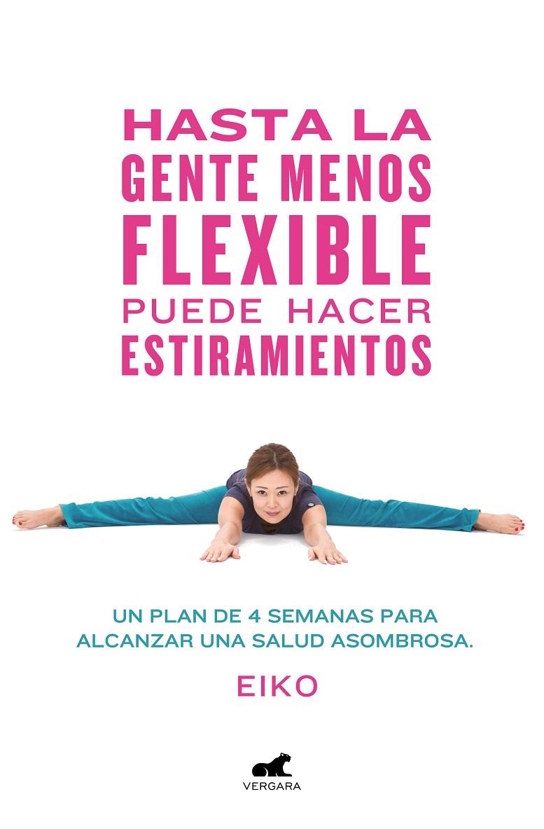 HASTA LA GENTE MENOS FLEXIBLE PUEDE HACER ESTIRAMIENTOS | 9788416076796 | EIKO, | Llibreria Ombra | Llibreria online de Rubí, Barcelona | Comprar llibres en català i castellà online
