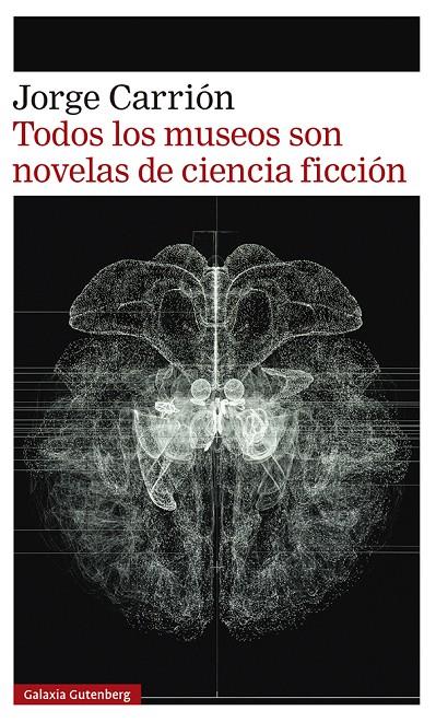 TODOS LOS MUSEOS SON NOVELAS DE CIENCIA FICCIÓN | 9788418807657 | CARRIÓN, JORGE | Llibreria Ombra | Llibreria online de Rubí, Barcelona | Comprar llibres en català i castellà online