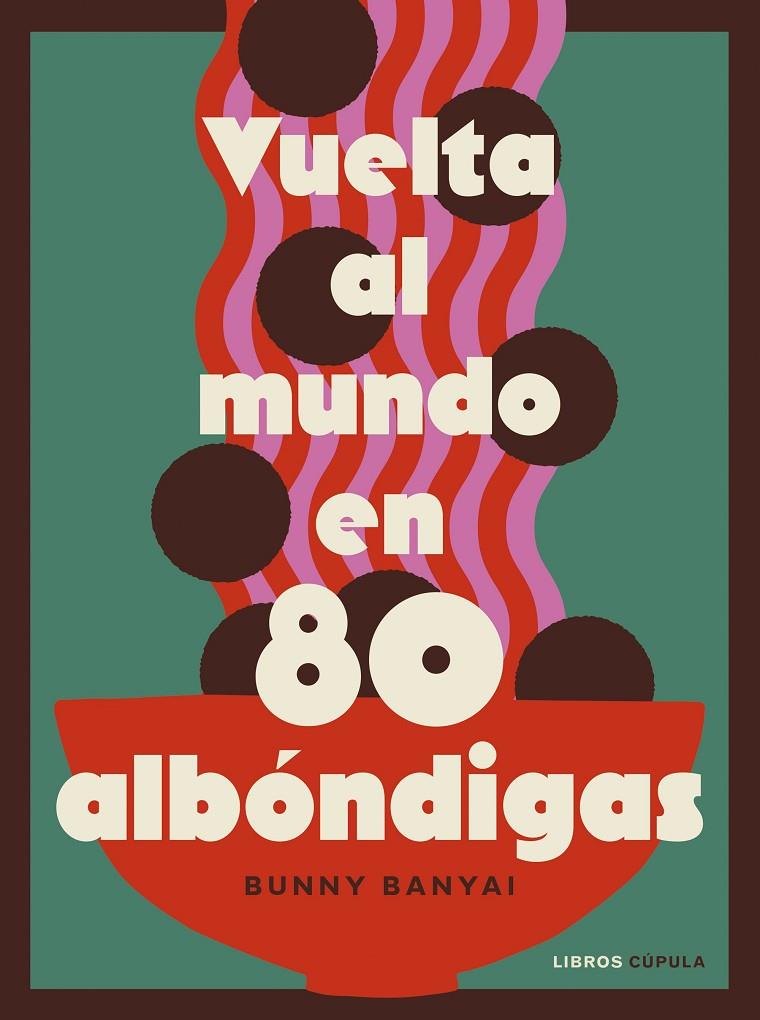 VUELTA AL MUNDO EN 80 ALBÓNDIGAS | 9788448045548 | BANYAI, BUNNY | Llibreria Ombra | Llibreria online de Rubí, Barcelona | Comprar llibres en català i castellà online