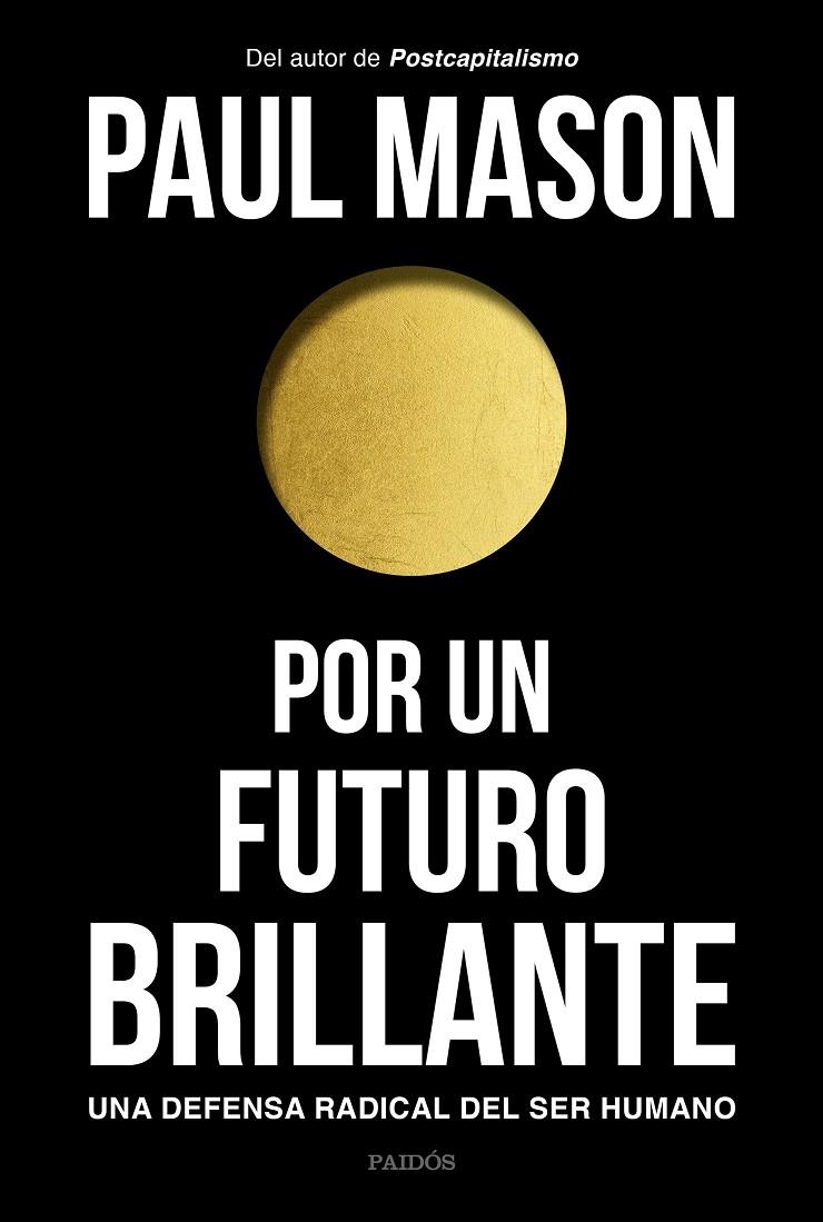 POR UN FUTURO BRILLANTE | 9788449335129 | MASON, PAUL | Llibreria Ombra | Llibreria online de Rubí, Barcelona | Comprar llibres en català i castellà online