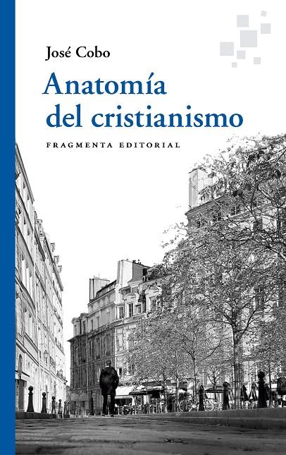 ANATOMÍA DEL CRISTIANISMO | 9788417796761 | COBO CUCURULL, JOSÉ | Llibreria Ombra | Llibreria online de Rubí, Barcelona | Comprar llibres en català i castellà online