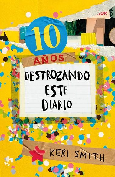 DESTROZA ESTE DIARIO. AHORA A TODO COLOR (10 AÑOS DESTROZANDO ESTE DIARIO) | 9788449341359 | SMITH, KERI | Llibreria Ombra | Llibreria online de Rubí, Barcelona | Comprar llibres en català i castellà online