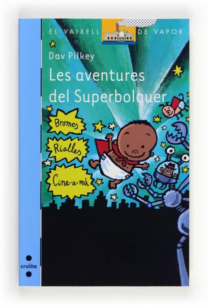 LES AVENTURES DEL SUPERBOLQUER | 9788466131742 | PILKEY, DAV | Llibreria Ombra | Llibreria online de Rubí, Barcelona | Comprar llibres en català i castellà online
