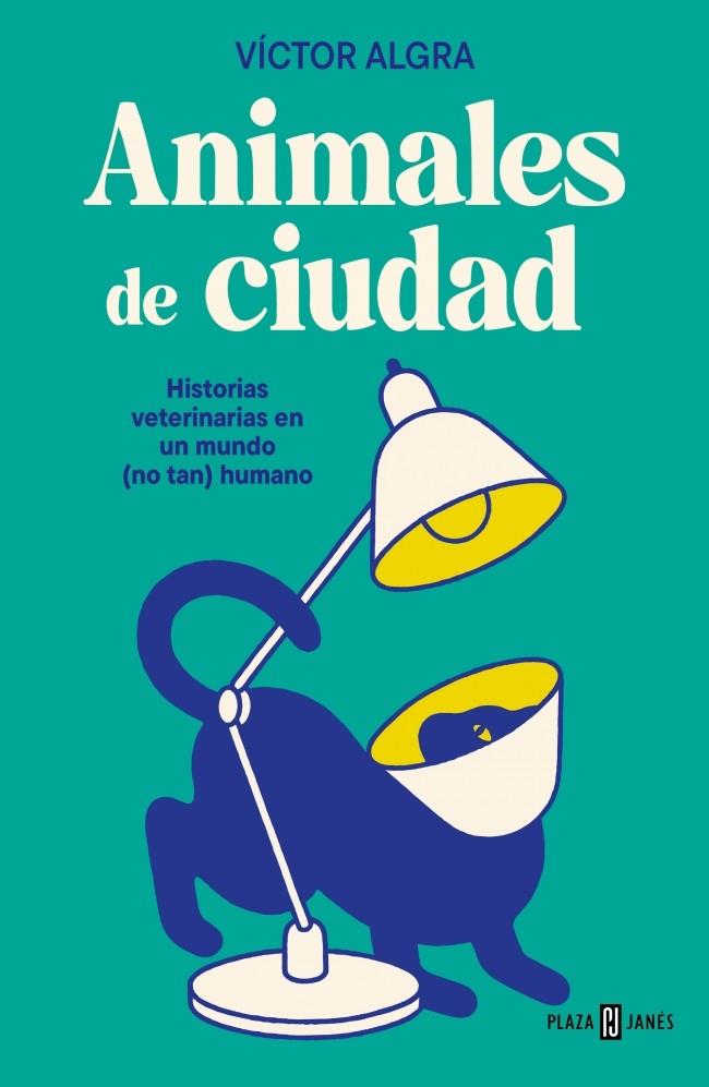 ANIMALES DE CIUDAD | 9788401037030 | ALGRA, VÍCTOR | Llibreria Ombra | Llibreria online de Rubí, Barcelona | Comprar llibres en català i castellà online
