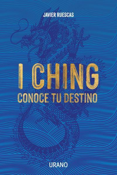 I CHING: CONOCE TU DESTINO | 9788418714153 | RUESCAS, JAVIER | Llibreria Ombra | Llibreria online de Rubí, Barcelona | Comprar llibres en català i castellà online