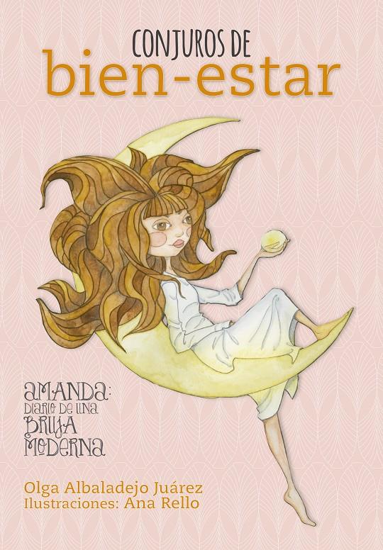 CONJUROS DE BIEN-ESTAR | 9788416890064 | OLGA ALBALADEJO JUÁREZ/ANA RELLO | Llibreria Ombra | Llibreria online de Rubí, Barcelona | Comprar llibres en català i castellà online