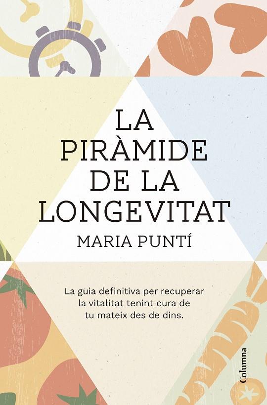 LA PIRÀMIDE DE LA LONGEVITAT | 9788466431477 | PUNTÍ RODÀ, MARIA | Llibreria Ombra | Llibreria online de Rubí, Barcelona | Comprar llibres en català i castellà online