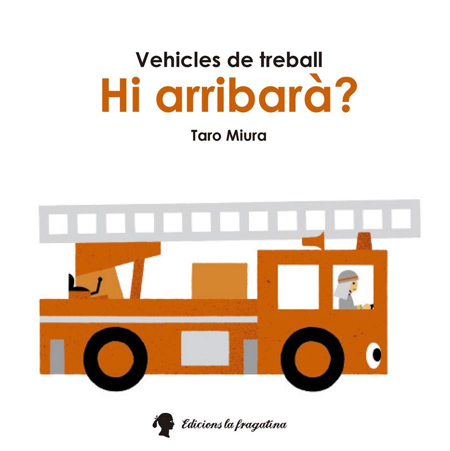HI ARRIBARÀ? VEHICLES DE TREBALL | 9788416226207 | TARO MIURA | Llibreria Ombra | Llibreria online de Rubí, Barcelona | Comprar llibres en català i castellà online