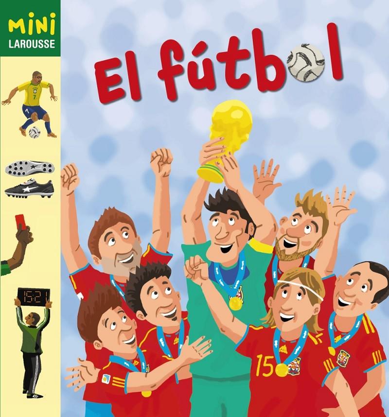 EL FÚTBOL MINI LAROUSSE | 9788415411161 | Llibreria Ombra | Llibreria online de Rubí, Barcelona | Comprar llibres en català i castellà online
