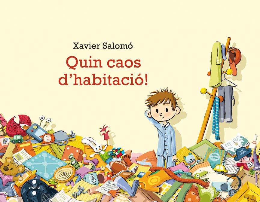 QUIN CAOS D'HABITACIO! | 9788466136914 | XAVIER SALOMO | Llibreria Ombra | Llibreria online de Rubí, Barcelona | Comprar llibres en català i castellà online