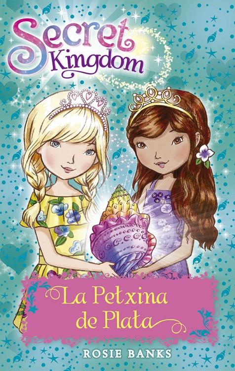 SECRET KINGDOM 32. LA PETXINA DE PLATA | 9788424661984 | BANKS, ROSIE | Llibreria Ombra | Llibreria online de Rubí, Barcelona | Comprar llibres en català i castellà online
