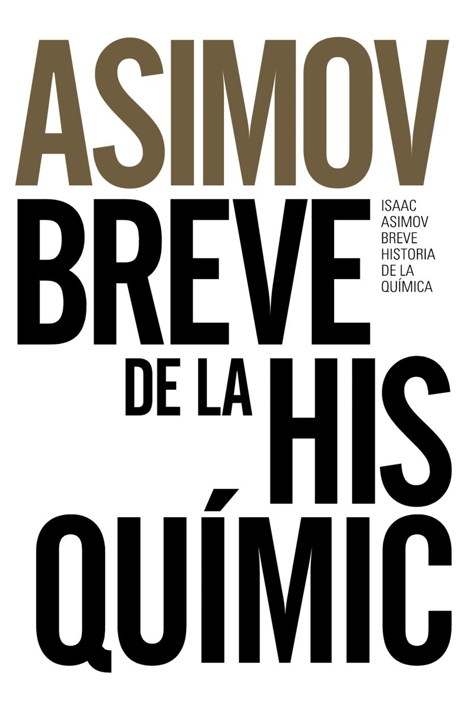 BREVE HISTORIA DE LA QUÍMICA | 9788491044321 | ASIMOV, ISAAC | Llibreria Ombra | Llibreria online de Rubí, Barcelona | Comprar llibres en català i castellà online