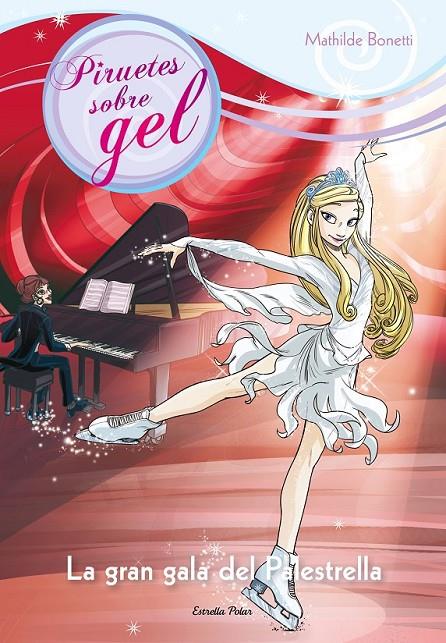 LA GRAN GALA DEL PALESTRELLA 8 PIRUETES SOBRE GEL | 9788490575123 | MATHILDE BONETTI | Llibreria Ombra | Llibreria online de Rubí, Barcelona | Comprar llibres en català i castellà online
