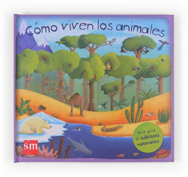 COMO VIVEN LOS ANIMALES UNA GUIA DE HABITATS NATURALES | 9788467551990 | CHRISTIANE DORION | Llibreria Ombra | Llibreria online de Rubí, Barcelona | Comprar llibres en català i castellà online