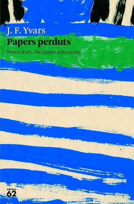 PAPERS PERDUTS NOTES D'ART DE GIOTTO A HOCKNEY | 9788429771503 | J.F. YVARS | Llibreria Ombra | Llibreria online de Rubí, Barcelona | Comprar llibres en català i castellà online