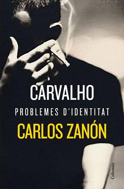 CARVALHO: PROBLEMES D'IDENTITAT | 9788466424776 | ZANÓN, CARLOS | Llibreria Ombra | Llibreria online de Rubí, Barcelona | Comprar llibres en català i castellà online
