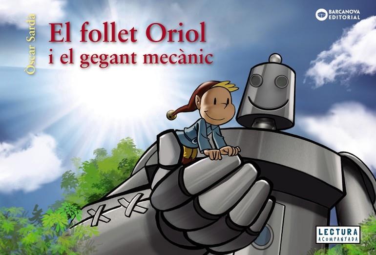 EL FOLLET ORIOL I EL GEGANT MECÀNIC | 9788448952983 | SARDÀ, ÒSCAR | Llibreria Ombra | Llibreria online de Rubí, Barcelona | Comprar llibres en català i castellà online