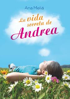 LA VIDA SECRETA DE ANDREA | 9788424647711 | ANA MELIA | Llibreria Ombra | Llibreria online de Rubí, Barcelona | Comprar llibres en català i castellà online