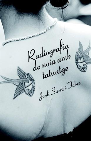 RADIOGRAFIA DE NOIA AMB TATUATGE | 9788424641436 | SIERRA I FABRA, JORDI | Llibreria Ombra | Llibreria online de Rubí, Barcelona | Comprar llibres en català i castellà online