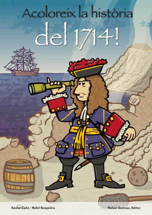 ACOLOREIX LA HISTÒRIA DEL 1714 | 9788423207794 | XAVIER CALIZ - RAFEL SOSPEDRA | Llibreria Ombra | Llibreria online de Rubí, Barcelona | Comprar llibres en català i castellà online