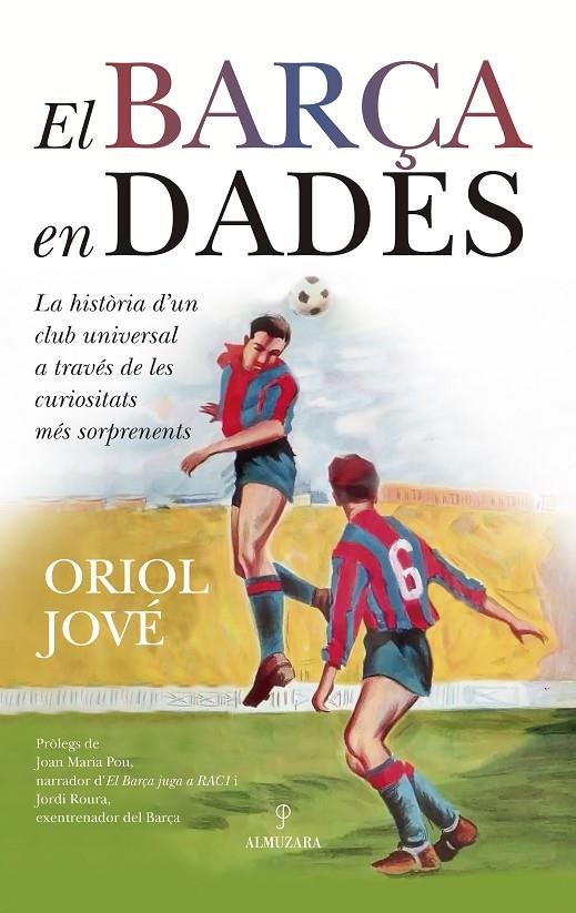EL BARÇA EN DADES | 9788410529632 | ORIOL JOVÉ | Llibreria Ombra | Llibreria online de Rubí, Barcelona | Comprar llibres en català i castellà online