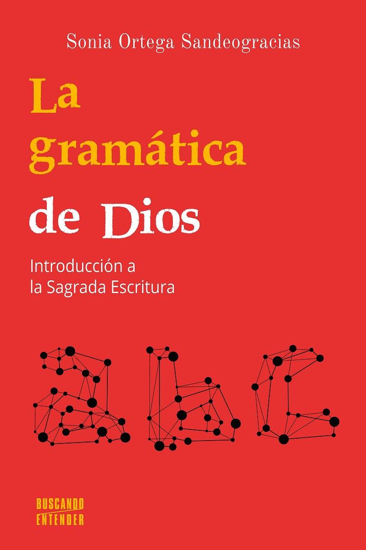LA GRAMÁTICA DE DIOS | 9788413680828 | ORTEGA SANDEOGRACIAS, SONIA | Llibreria Ombra | Llibreria online de Rubí, Barcelona | Comprar llibres en català i castellà online