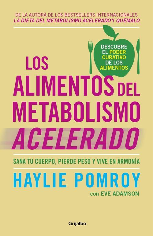 LOS ALIMENTOS DEL METABOLISMO ACELERADO | 9788425355875 | HAYLIE POMROY/EVE ADAMSON | Llibreria Ombra | Llibreria online de Rubí, Barcelona | Comprar llibres en català i castellà online