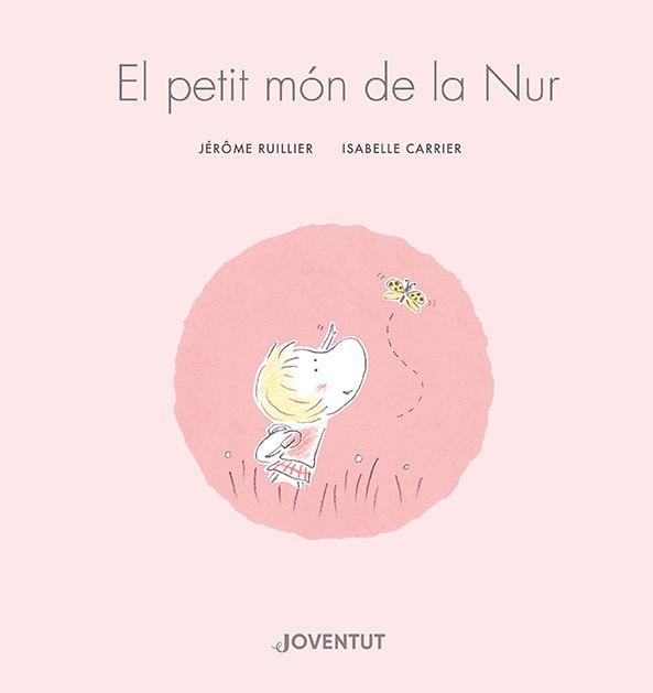 EL PETIT MÓN DE LA NUR | 9788426148155 | RUILLIER, JÉRÔME | Llibreria Ombra | Llibreria online de Rubí, Barcelona | Comprar llibres en català i castellà online