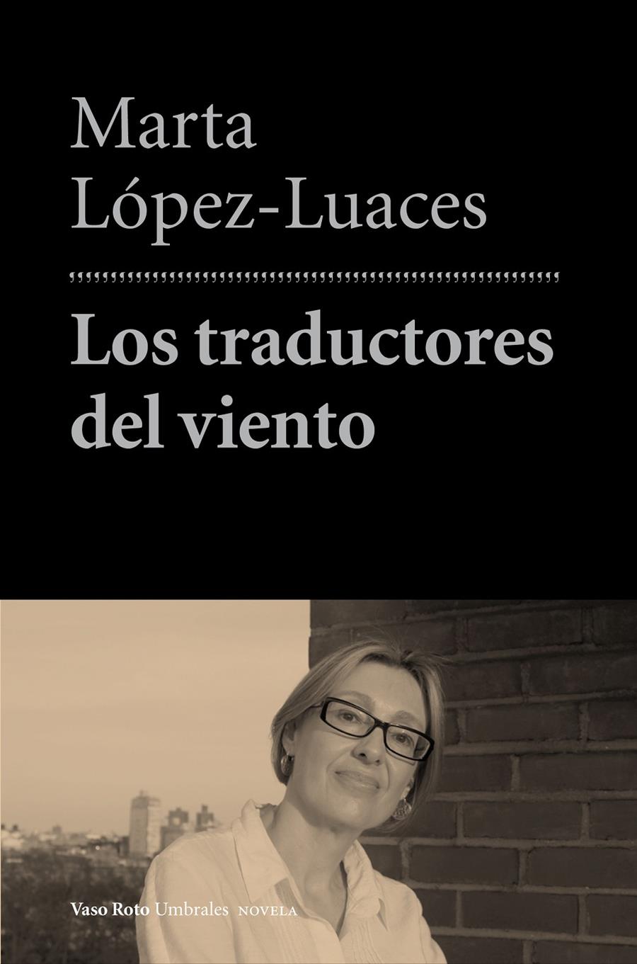 LOS TRADUCTORES DEL VIENTO | 9788415168829 | MARTA LOPEZ LUACES | Llibreria Ombra | Llibreria online de Rubí, Barcelona | Comprar llibres en català i castellà online