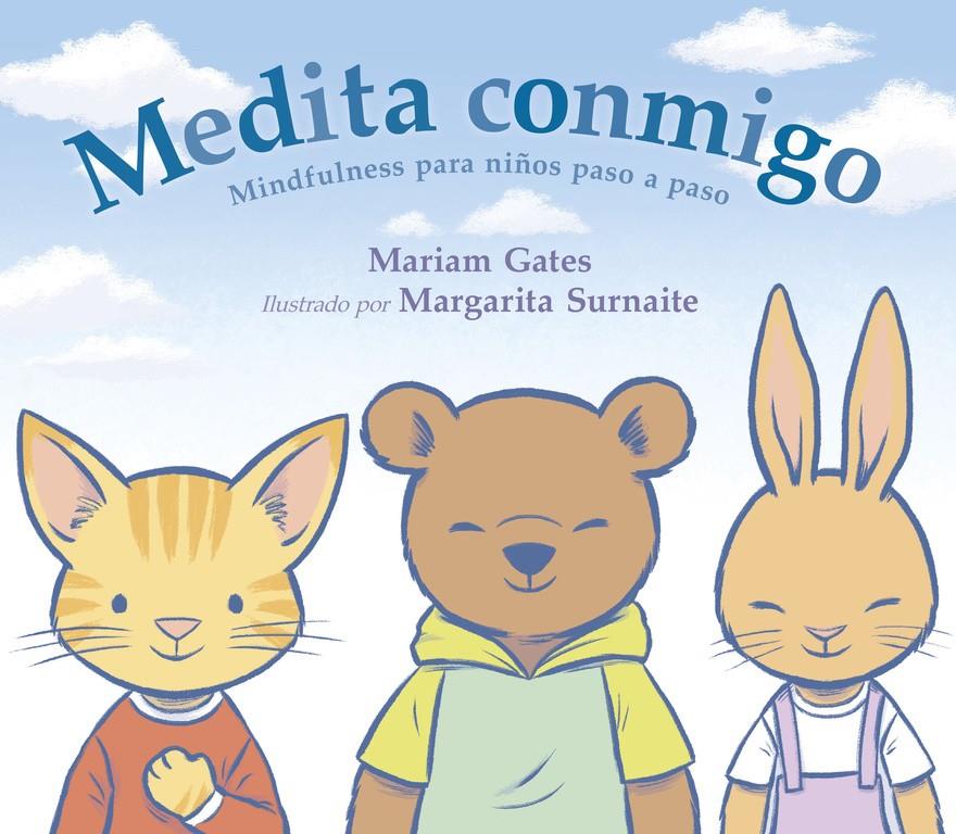 MEDITA CONMIGO | 9788448849238 | MARIAM GATES/MARGARITA SURNAITE | Llibreria Ombra | Llibreria online de Rubí, Barcelona | Comprar llibres en català i castellà online