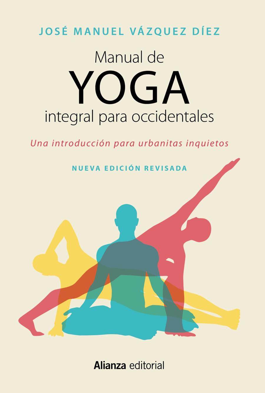 MANUAL DE YOGA INTEGRAL PARA OCCIDENTALES | 9788491049944 | VÁZQUEZ DÍEZ, JOSÉ MANUEL | Llibreria Ombra | Llibreria online de Rubí, Barcelona | Comprar llibres en català i castellà online