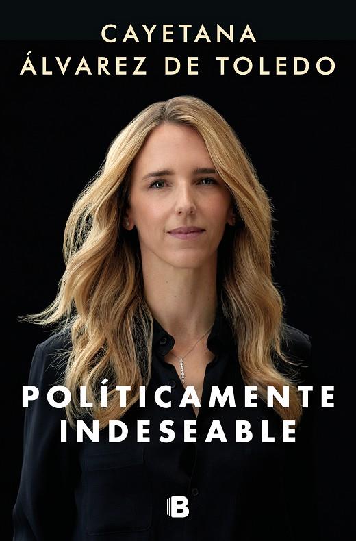 POLÍTICAMENTE INDESEABLE | 9788466669993 | ÁLVAREZ DE TOLEDO, CAYETANA | Llibreria Ombra | Llibreria online de Rubí, Barcelona | Comprar llibres en català i castellà online