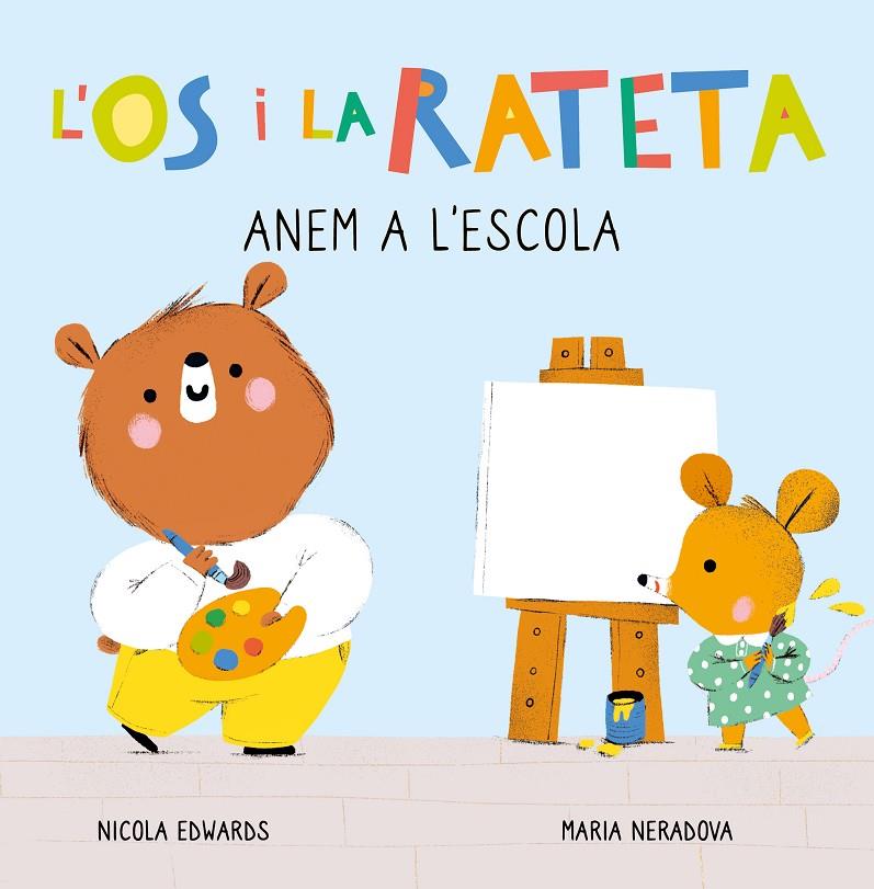 ANEM A L'ESCOLA (L'ÓS I LA RATETA. MANS PETITONES) | 9788448857271 | NERADOVA, MARIA/EDWARDS, NICOLA | Llibreria Ombra | Llibreria online de Rubí, Barcelona | Comprar llibres en català i castellà online