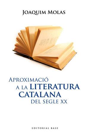 APROXIMACIÓ A LA LITERATURA CATALANA DEL SEGLE XX | 9788492437122 | MOLAS I BATLLORI, JOAQUIM | Llibreria Ombra | Llibreria online de Rubí, Barcelona | Comprar llibres en català i castellà online