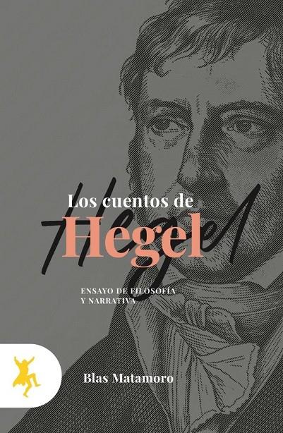 LOS CUENTOS DE HEGEL | 9788417786410 | MATAMORO, BLAS | Llibreria Ombra | Llibreria online de Rubí, Barcelona | Comprar llibres en català i castellà online