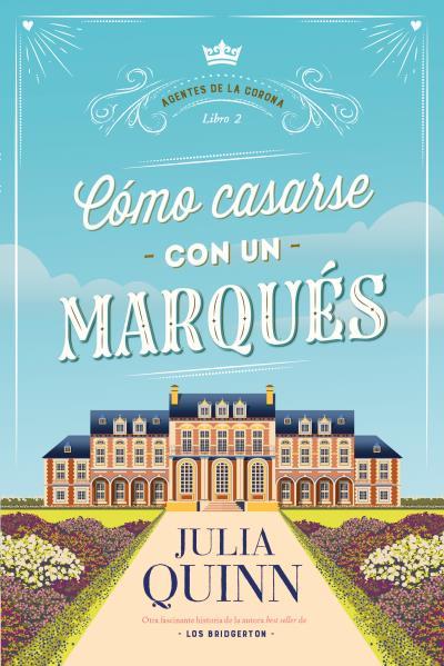 CÓMO CASARSE CON UN MARQUÉS (AGENTES DE LA CORONA 2) | 9788417421571 | QUINN, JULIA | Llibreria Ombra | Llibreria online de Rubí, Barcelona | Comprar llibres en català i castellà online