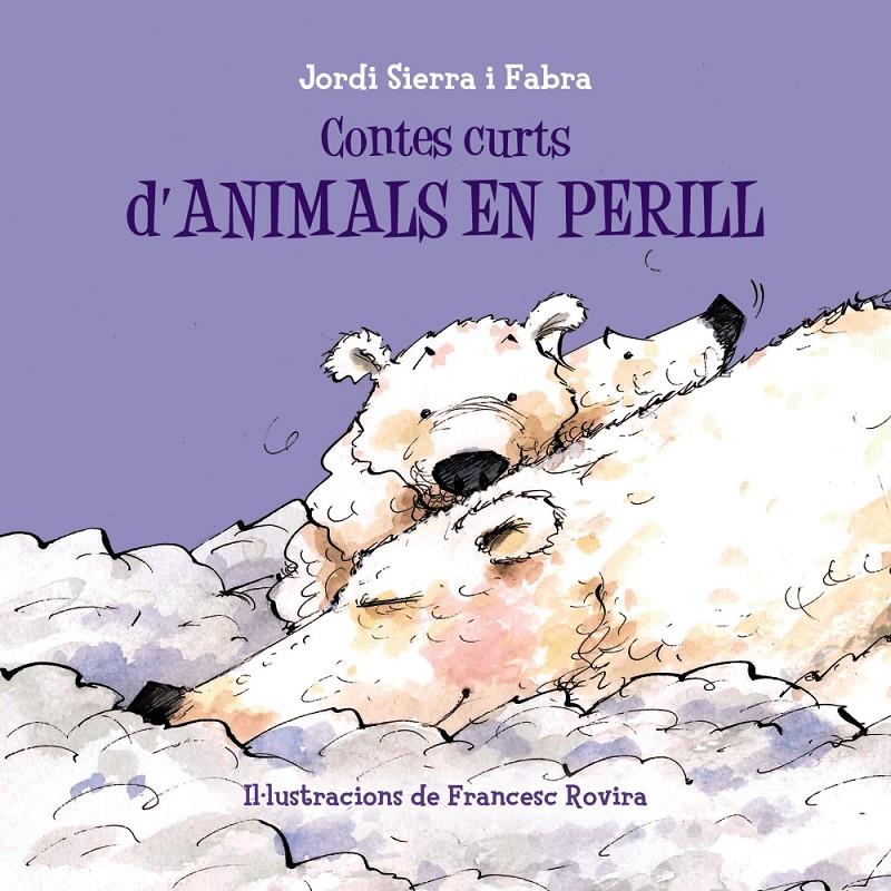 CONTES CURTS D' ANIMALS EN PERILL | 9788499067698 | SIERRA I FABRA, JORDI | Llibreria Ombra | Llibreria online de Rubí, Barcelona | Comprar llibres en català i castellà online