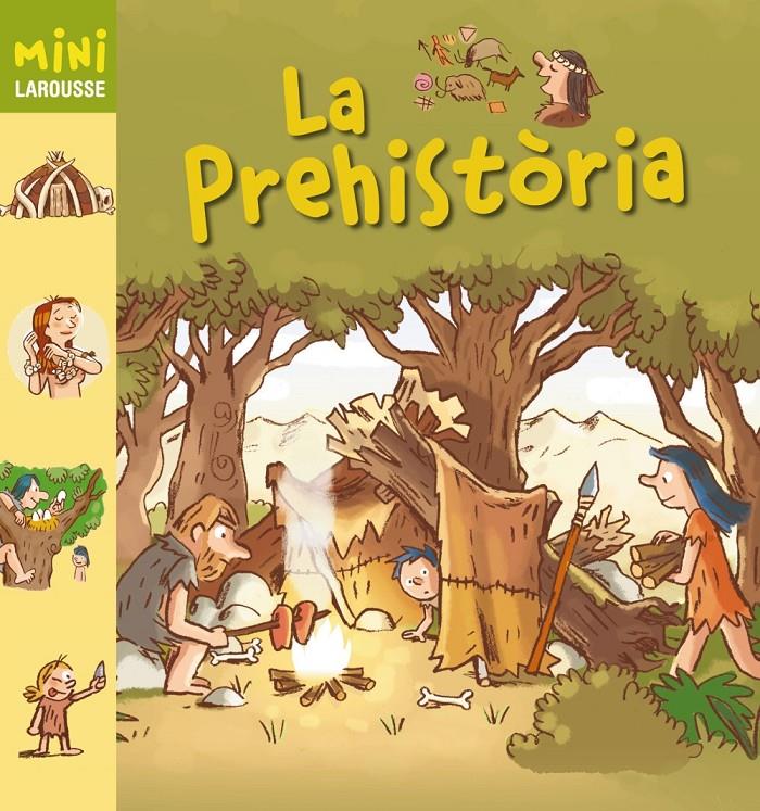 LA PREHISTÒRIA MINI LAROUSSE | 9788415785798 | Llibreria Ombra | Llibreria online de Rubí, Barcelona | Comprar llibres en català i castellà online