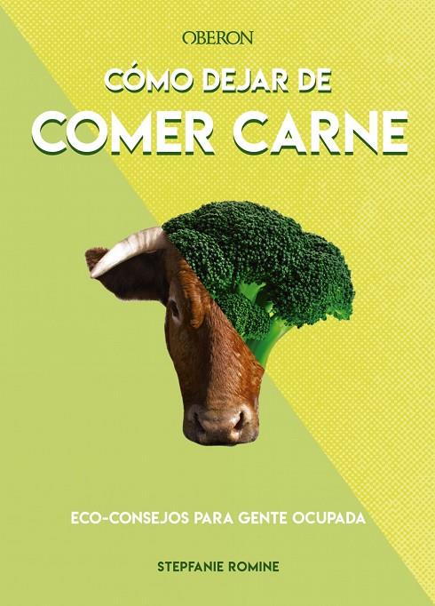 CÓMO DEJAR DE COMER CARNE | 9788441542129 | ROMINE, STEPHANIE | Llibreria Ombra | Llibreria online de Rubí, Barcelona | Comprar llibres en català i castellà online