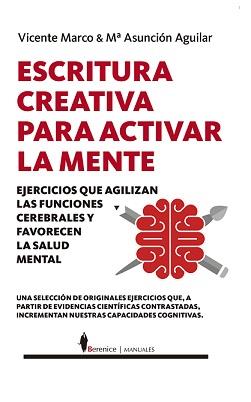 ESCRITURA CREATIVA PARA ACTIVAR LA MENTE | 9788418205477 | MARÍA ASUNCIÓN  AGUILAR CALPE | Llibreria Ombra | Llibreria online de Rubí, Barcelona | Comprar llibres en català i castellà online