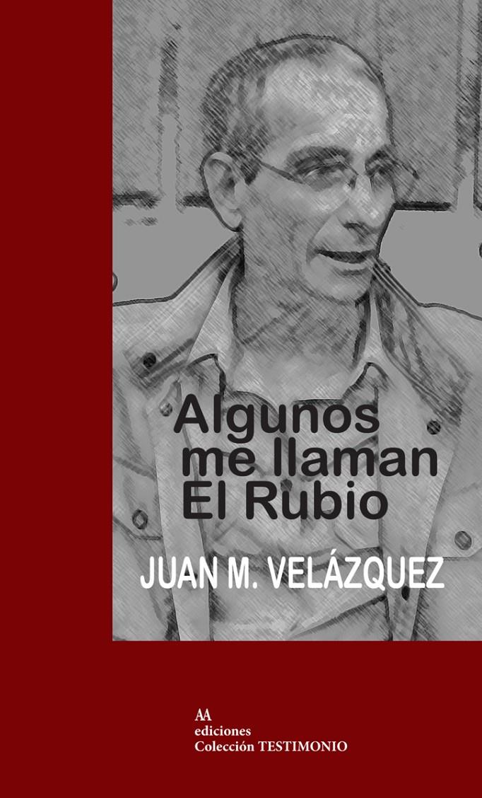ALGUNOS ME LLAMAN EL RUBIO | 9788494635809 | VELÁZQUEZ, JUAN M./MARTÍNEZ GÓMEZ , JOSÉ JUAN | Llibreria Ombra | Llibreria online de Rubí, Barcelona | Comprar llibres en català i castellà online