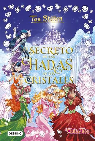 EL SECRETO DE LAS HADAS DE LOS CRISTALES | 9788408196204 | STILTON, TEA | Llibreria Ombra | Llibreria online de Rubí, Barcelona | Comprar llibres en català i castellà online